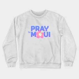 Pray for Maui Crewneck Sweatshirt